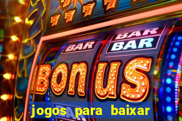 jogos para baixar que ganha dinheiro